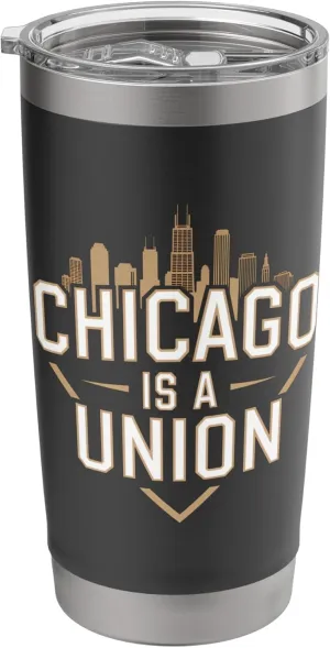 Chicago Is A Union Pro-Labor Chicago Pride Stainless Steel Insulated Tumbler