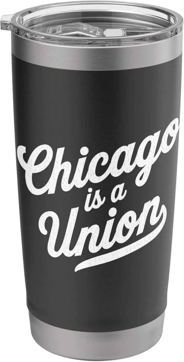 Chicago Is A Union Pro-Labor Chicago Pride Stainless Steel Insulated Tumbler