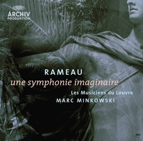 Rameau: Une Symphonie Imaginaire
